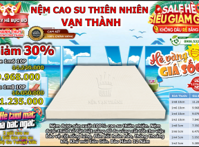 Giảm 30% Nệm cao su thiên nhiên vạn thành kèm quà tặng 8 món